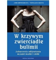 W krzywym zwierciadle bulimii. Zaburzenia odżywiania oczami matki i córki